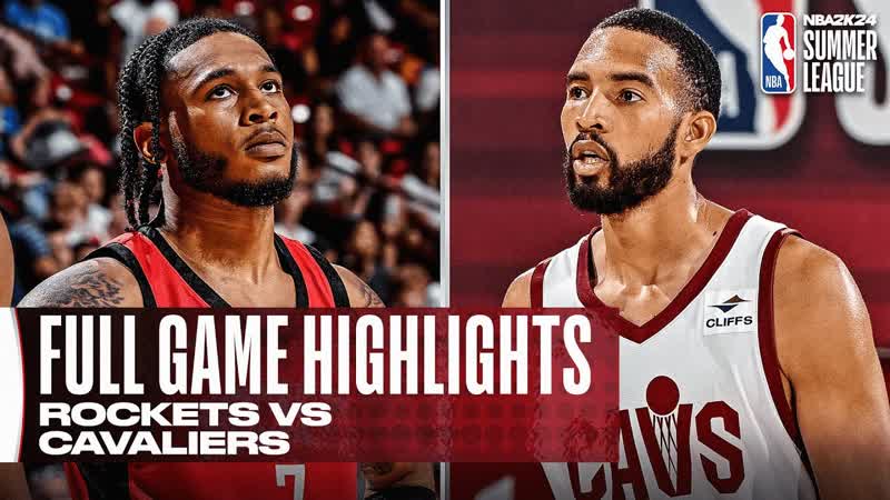 ROCKETS vs CAVALIERS, NBA SUMMER LEAGUE, FULL GAME