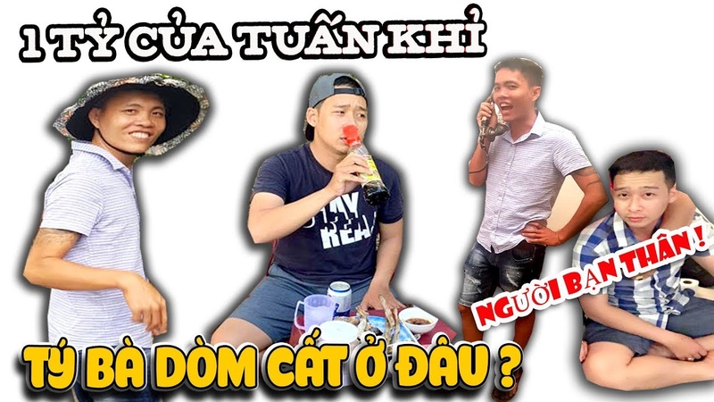 Người bạn cầm một tỷ của Tuấn Khỉ sa lưới Tý Bà Dòm cất ở đâu , Văn