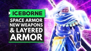 Monster Hunter World Iceborne | Space Armor, New Weapons, Snow Fights & More Layered Armor!