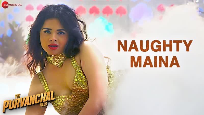 Naughty Maina, The Purvanchal Files, Pawny Pandey, Siddharth Gupta, Shivani