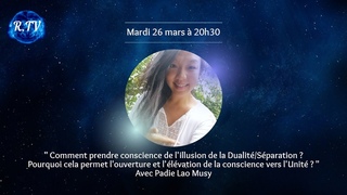Comment prendre conscience de l'illusion de la dualit/sparation  Avec Padie Lao Musy