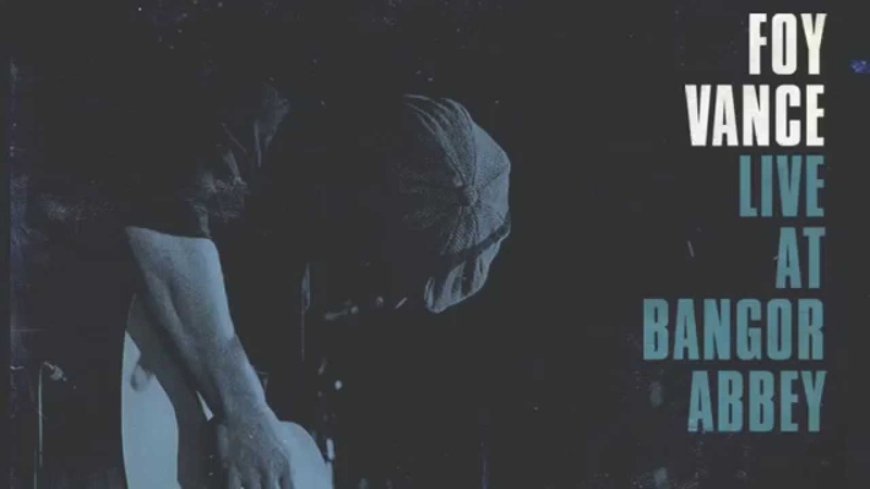 Foy Vance Make It Rain ( Live from Bangor Abbey) Official