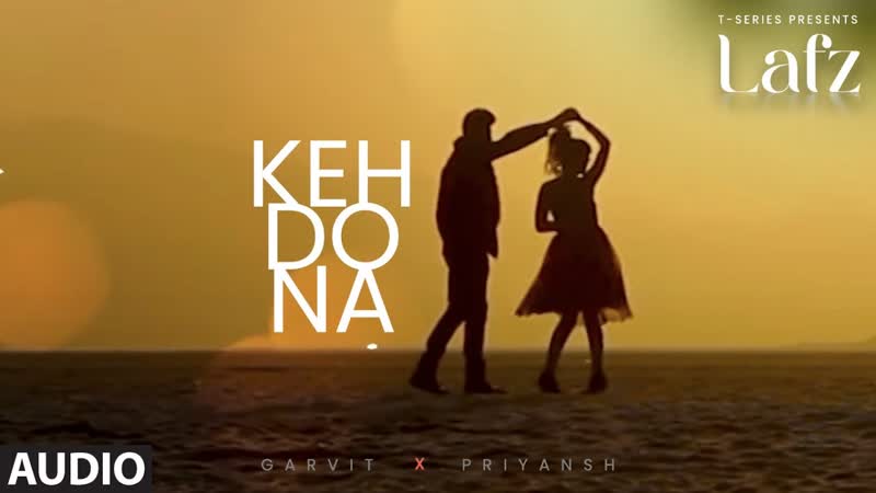 Keh Do Na ( Audio), Garvit Priyansh, EP: