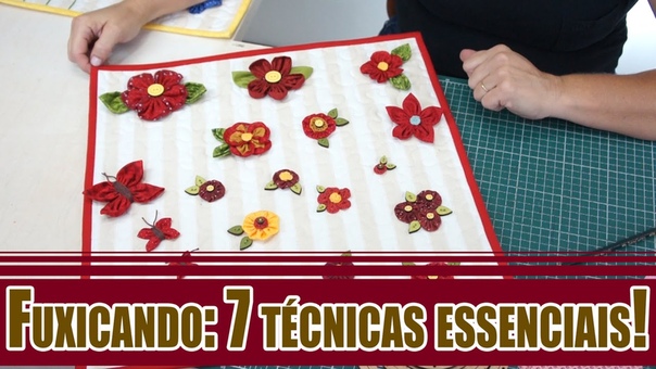 Fuxicando 7 Técnicas Essenciais Com a