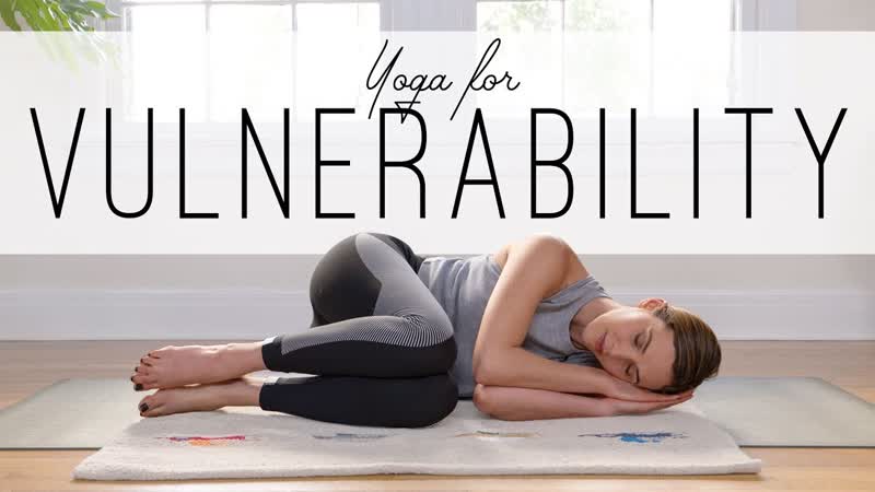 Yoga for Vulnerability , 35 Minute Home