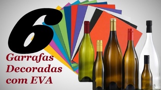 6 IDEIAS DE DECORAO DE GARRAFAS COM EVA - RECICLANDO GARRAFAS DE VIDRO - @lucibuzo