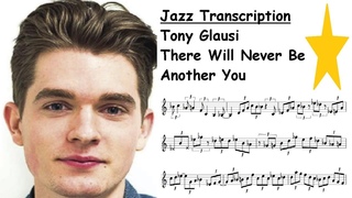 Tony Glausi Transcription - There Will Never Be Another You