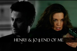 Henry & Jo || End Of Me