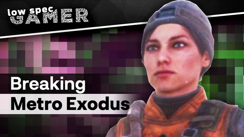 Metro Exodus Broken Graphics ( Ultra low