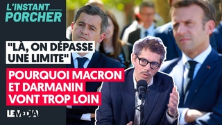L ON DPASSE UNE LIMITE : POURQUOI MACRON ET DARMANIN VONT TROP LOIN