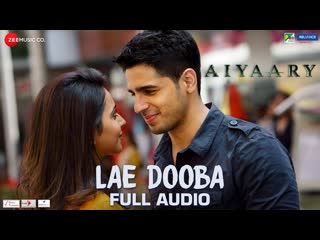 Lae Dooba - Full Audio | Aiyaary | Sidharth Malhotra & Rakul Preet | Sunidhi Chauhan | Rochak Kohli