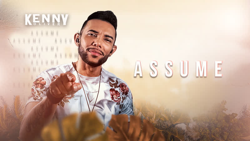 Assume Kenny Oliver ( Clipe