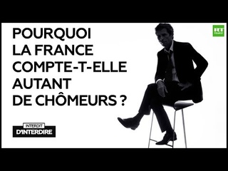 Interdit d’interdire : Pourquoi la France compte-t-elle autant de chômeurs ?
