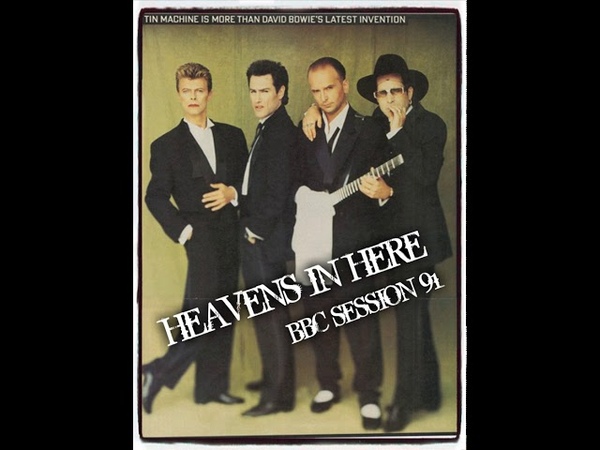 TIN MACHINE HEAVENS IN HERE BBC SESSION