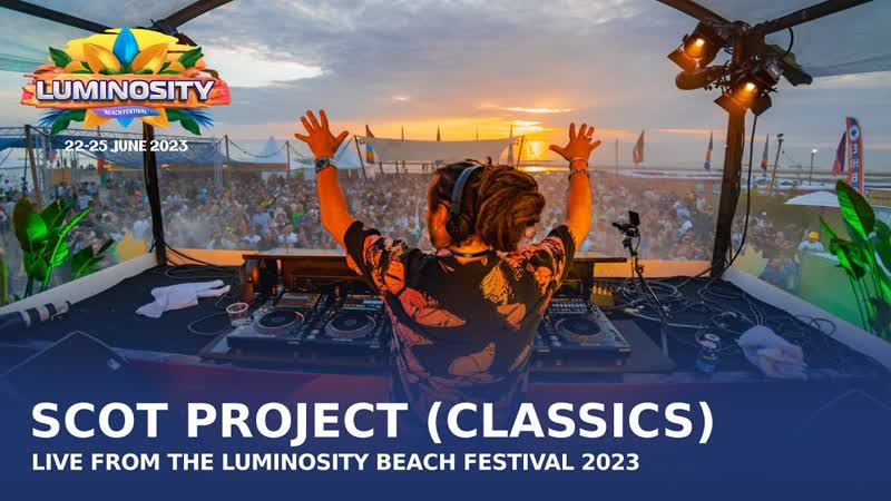 Scot Project ( Classics) at Luminosity Beach Festival
