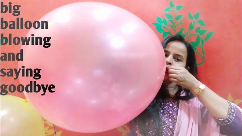 big balloon blowing and saying goodbye, big balloon brusting, big balloon
