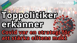 Toppolitiker avslöjar syftet med Covid