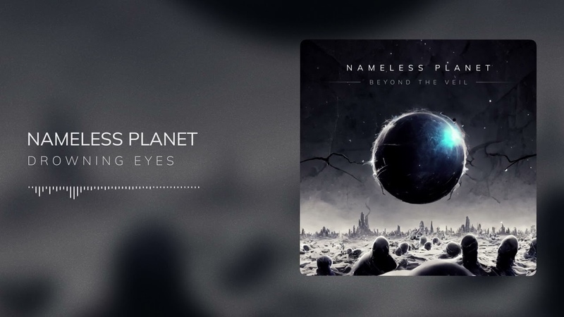 Nameless Planet Drowning Eyes ( Official
