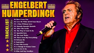 Engelbert Humperdinck Greatest HitsThe Legend Oldies But Goodies 60s 70s 80sBest Songs Full Album