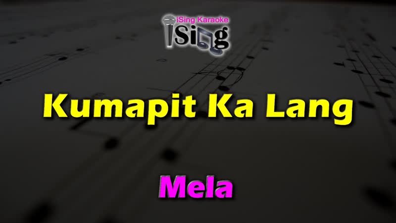 KUMAPIT KA LANG HD KARAOKE in the style of